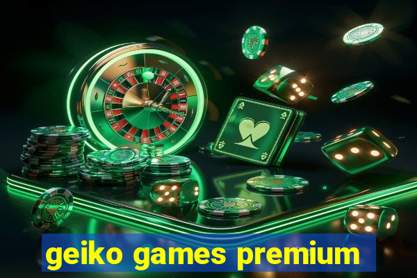 geiko games premium